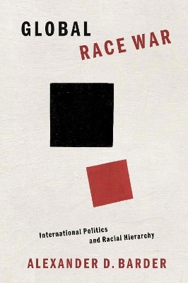 Global Race War - Alexander D. Barder