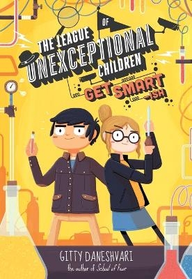 The League of Unexceptional Children: Get Smart-Ish - Gitty Daneshvari