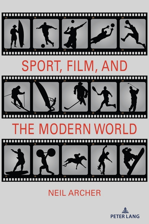 Sport, Film, and the Modern World - Neil Archer