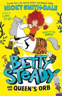 Betty Steady and the Queen&rsquo;s Orb - Nicky Smith-Dale