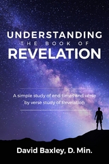 Understanding the Book of Revelation - D.Min. David Baxley