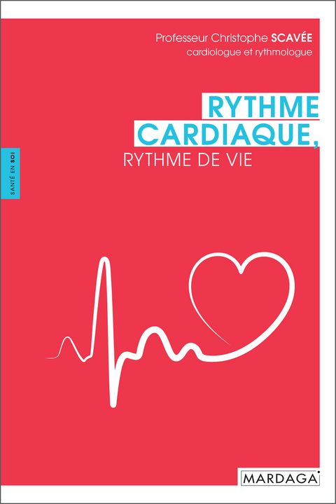 Rythme cardiaque, rythme de vie - Christophe Scav&eacute;e, Pierre Guelff