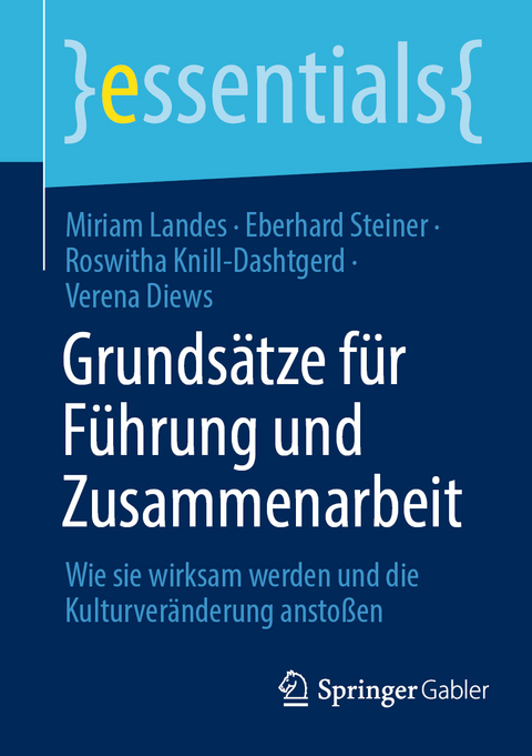 Grunds&auml;tze f&uuml;r F&uuml;hrung und Zusammenarbeit - Miriam Landes, Eberhard Steiner, Roswitha Knill-Dashtgerd, Verena Diews