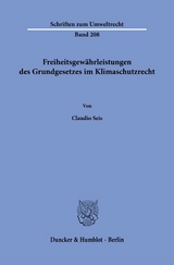 Freiheitsgew&auml;hrleistungen des Grundgesetzes im Klimaschutzrecht - Claudio Seis
