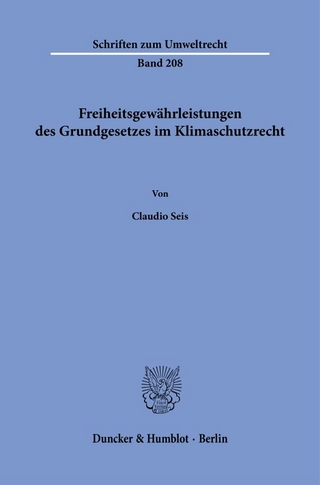 Freiheitsgewährleistungen des Grundgesetzes im Klimaschutzrecht