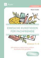 Einfache Kunstideen f&uuml;r Fachfremde - Manon Sander