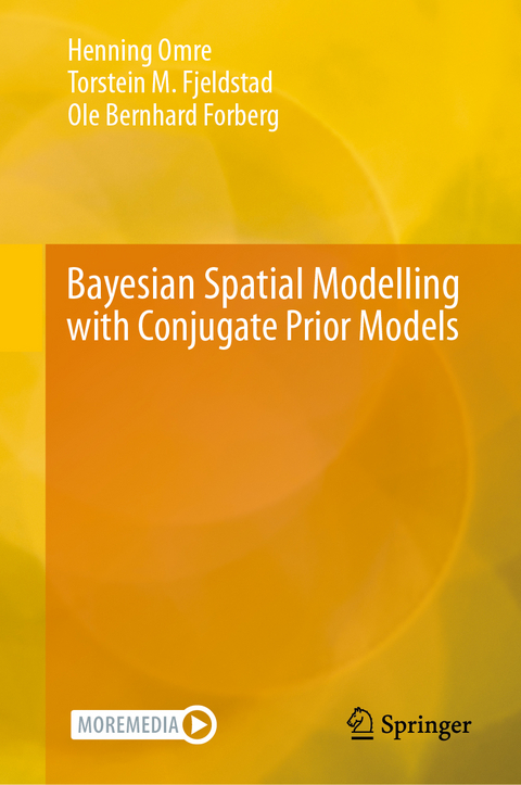 Bayesian Spatial Modelling with Conjugate Prior Models - Henning Omre, Torstein M. Fjeldstad, Ole Bernhard Forberg