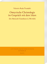 Ostsyrische Christologie im Gespr&auml;ch mit dem Islam - Trandafir Valentin-Radu