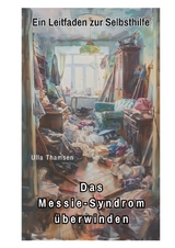 Das Messie-Syndrom &uuml;berwinden - Ulla Thamsen