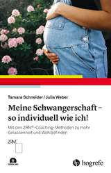 Meine Schwangerschaft &ndash; so individuell wie ich! - Tamara Schneider, Julia Weber