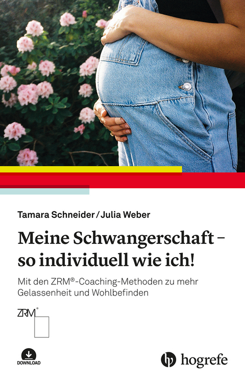 Meine Schwangerschaft &ndash; so individuell wie ich! - Tamara Schneider, Julia Weber