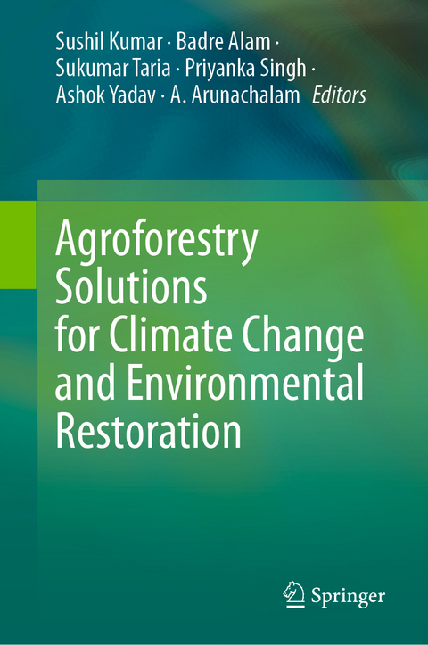Agroforestry Solutions for Climate Change and Environmental Restoration - 