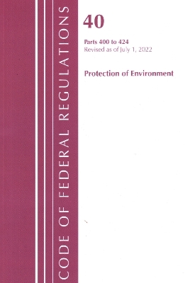 Code of Federal Regulations, Title 40 Protection of the Environment 400-424, Revised as of July 1, 2022
