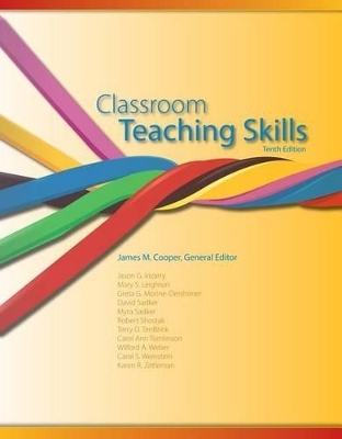 Cengage Advantage Books: Classroom Teaching Skills - James M. Cooper