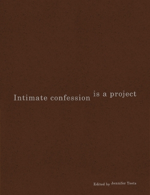 Intimate Confession Is a Project