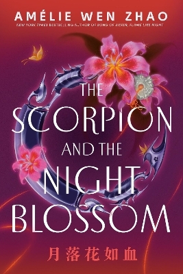 The Scorpion and the Night Blossom - Am&eacute;lie Wen Zhao