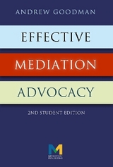 Effective Mediation Advocacy - Student Edition - Goodman, Andrew