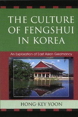 The Culture of Fengshui in Korea - Hong-Key Yoon