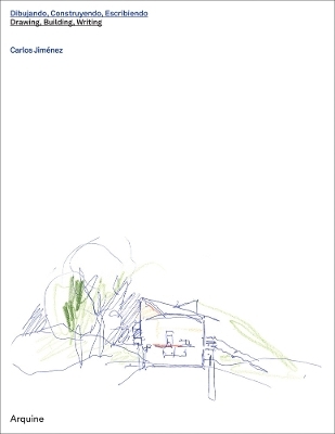 Carlos Jiménez: Drawing, Building, Writing - Carlos Jimenez