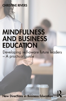Mindfulness and Business Education - Christine Rivers