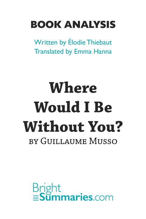 Where Would I Be Without You? by Guillaume Musso (Book Analysis) - Bright Summaries