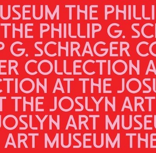 The Phillip G. Schrager Collection at the Joslyn Art Museum