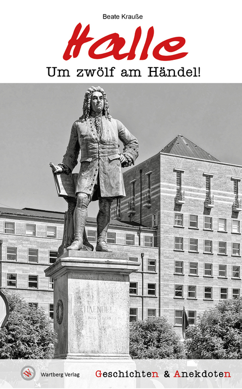 Geschichten & Anekdoten aus Halle -  Beate Krau&szlig;e