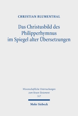 Das Christusbild des Philipperhymnus im Spiegel alter &Uuml;bersetzungen - Christian Blumenthal