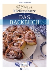 Pf&auml;lzer K&uuml;chensch&auml;tze - Das Backbuch - Helga Rosemann