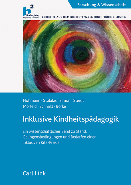 Inklusive Kindheitsp&auml;dagogik - Sven Hohmann, Anja Stolakis, Eric Simon, Elena Sterdt, Matthias Morfeld, Annette Schmitt, J&ouml;rn Borke