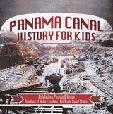 Panama Canal History for Kids - Architecture, Purpose & Design | Timelines of History for Kids | 6th Grade Social Studies - Baby Professor