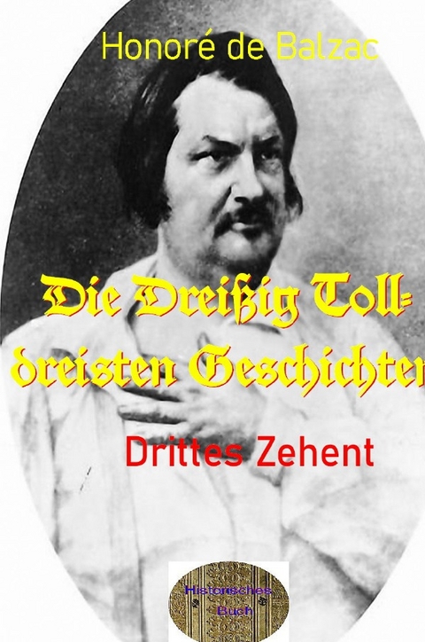 Die Drei&szlig;ig Tolldreisten Geschichten, Drittes Zehent - Honor&eacute; de Balzac