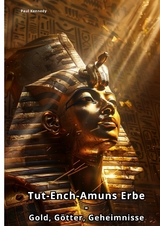 Tut-Ench-Amuns Erbe - Paul Kennedy