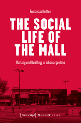 The Social Life of the Mall - Franziska Reiffen