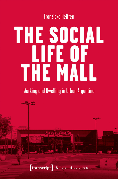 The Social Life of the Mall - Franziska Reiffen