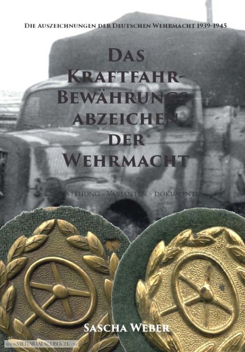 Das Kraftfahrbew&auml;hrungsabzeichen der Wehrmacht - Sascha Weber