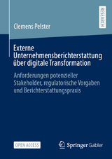 Externe Unternehmensberichterstattung &uuml;ber digitale Transformation - Clemens Pelster