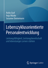 Lebenszyklusorientierte Personalentwicklung - Anita Graf, Anja M&uuml;cke, Susanne Dornemann