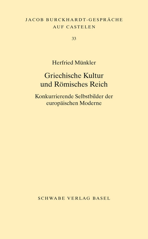 Griechische Kultur und R&ouml;misches Reich - Herfried M&uuml;nkler