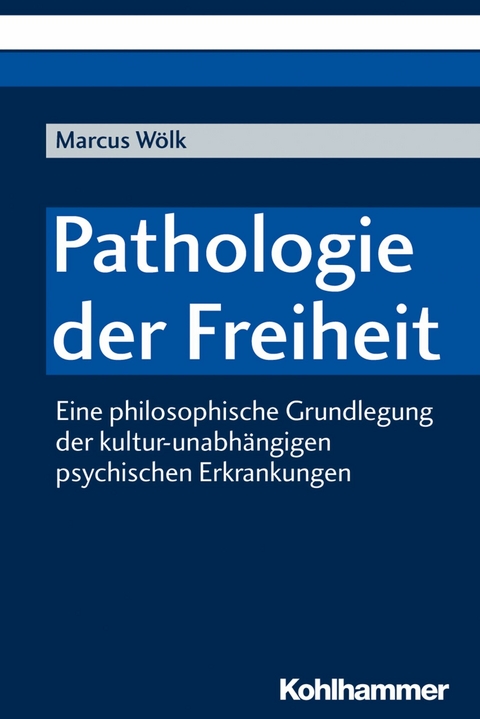 Pathologie der Freiheit - Marcus Wölk