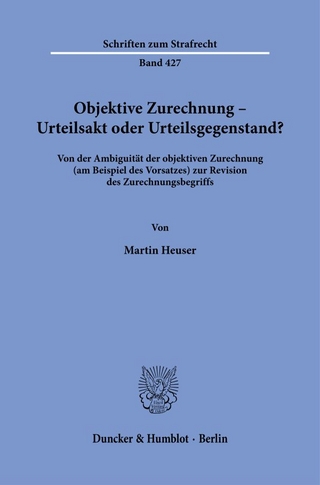 Objektive Zurechnung – Urteilsakt oder Urteilsgegenstand?