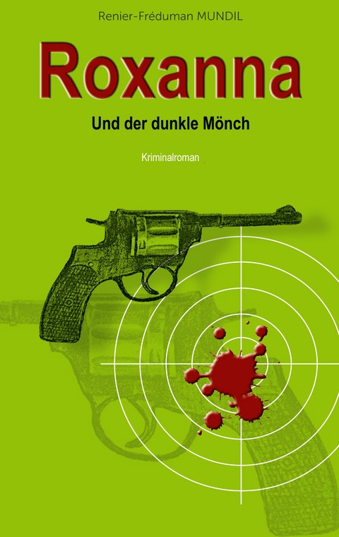Roxanna und der dunkle M&ouml;nch - Renier-Fr&eacute;duman Mundil