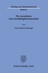 Die Ausnahmen vom Gesch&auml;ftsgeheimnisschutz - Emma Johanna Kleinvogel