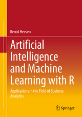 Artificial Intelligence and Machine Learning with R - Bernd Heesen