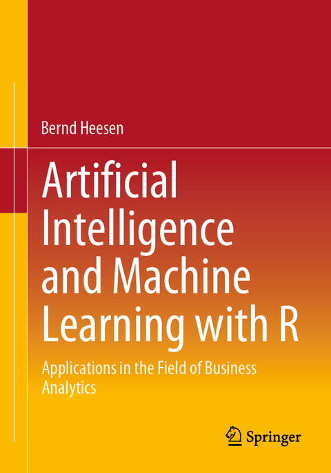 Artificial Intelligence and Machine Learning with R - Bernd Heesen