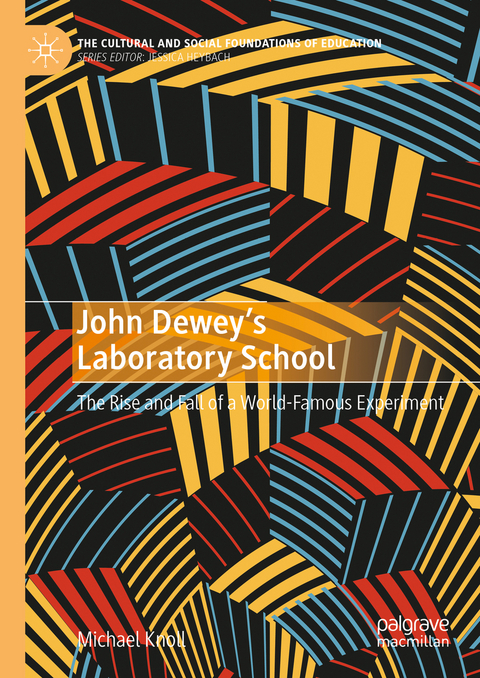 John Dewey&rsquo;s Laboratory School - Michael Knoll
