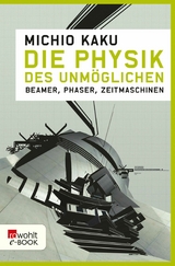 Die Physik des Unm&ouml;glichen - Michio Kaku