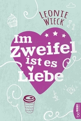 Im Zweifel ist es Liebe - Leonie Wieck