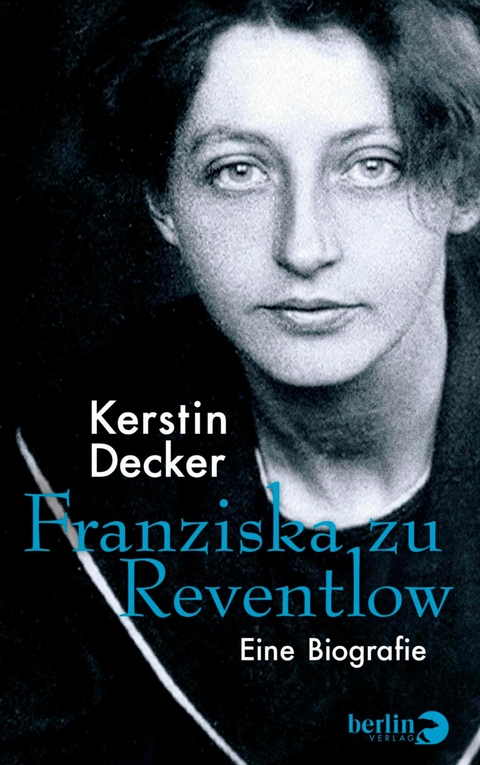 Franziska zu Reventlow -  Kerstin Decker