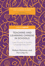 Teaching and Learning Chinese in Schools - Robyn Moloney, Hui Ling Xu